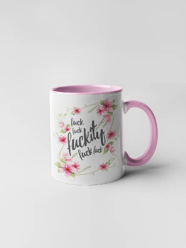 Fuck Fuck Fuckity Fuck Fuck Mug - Floral Delicate and Fancy