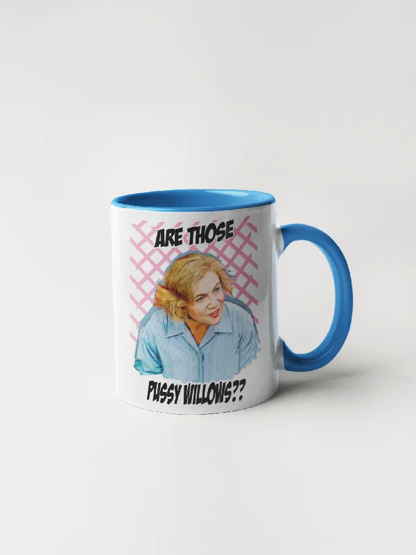 Serial Mom Coffee Mug - Are Those Pussy Willows? Kathleen Turner