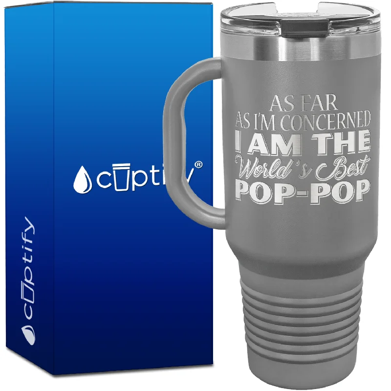 As Far as Im Concerned I am the Worlds Best Pop-Pop 40oz Travel Mug